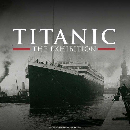 Titanic Exhibition London 2022